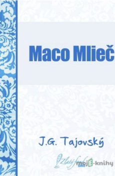 Maco Mlieč - Jozef Gregor Tajovský