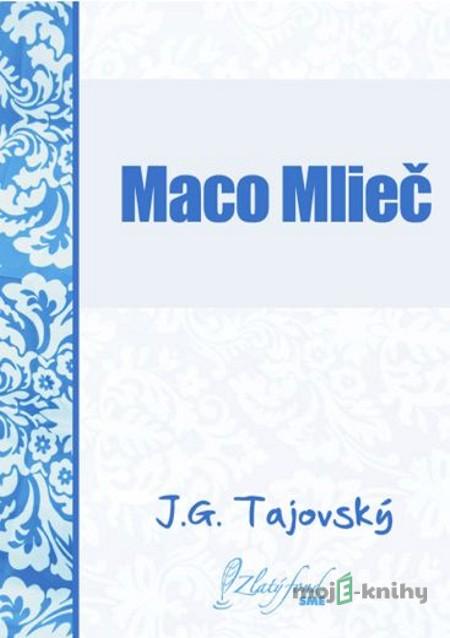 Maco Mlieč - Jozef Gregor Tajovský Maco Mlieč - Jozef Gregor Tajovský