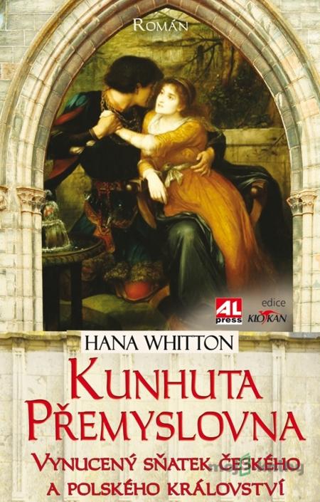Kunhuta Přemyslovna - Hana Whitton