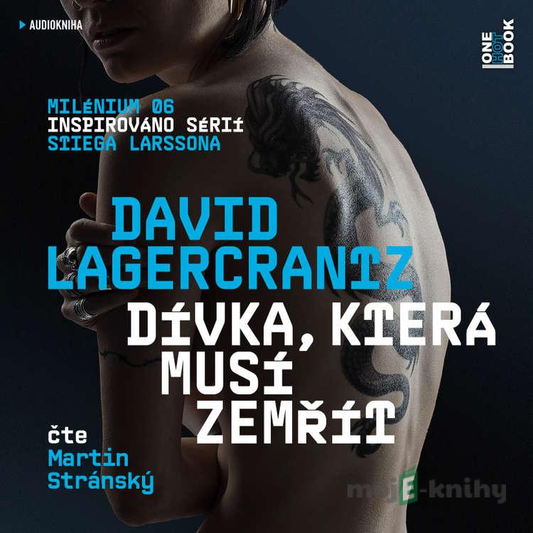 Dívka, která musí zemřít - David Lagercrantz Dívka, která musí zemřít - David Lagercrantz