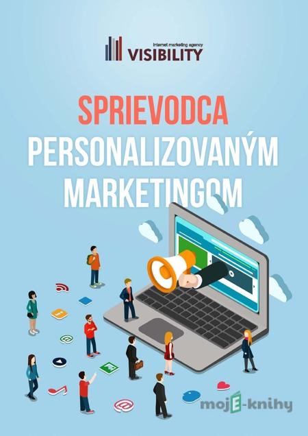 Sprievodca personalizovaným marketingom Sprievodca personalizovaným marketingom