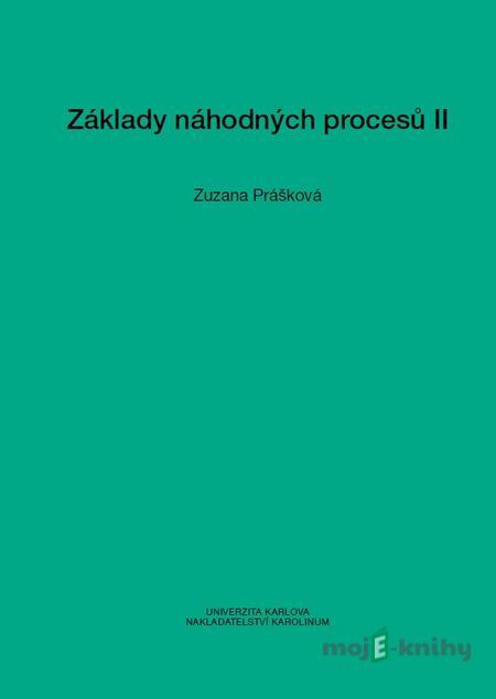Základy náhodných procesů II - Zuzana Prášková Základy náhodných procesů II - Zuzana Prášková