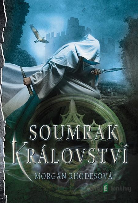 Soumrak království - Morgan Rhodesová Soumrak království - Morgan Rhodesová