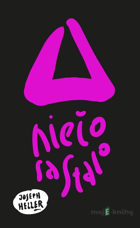 Niečo sa stalo - Joseph Heller Niečo sa stalo - Joseph Heller