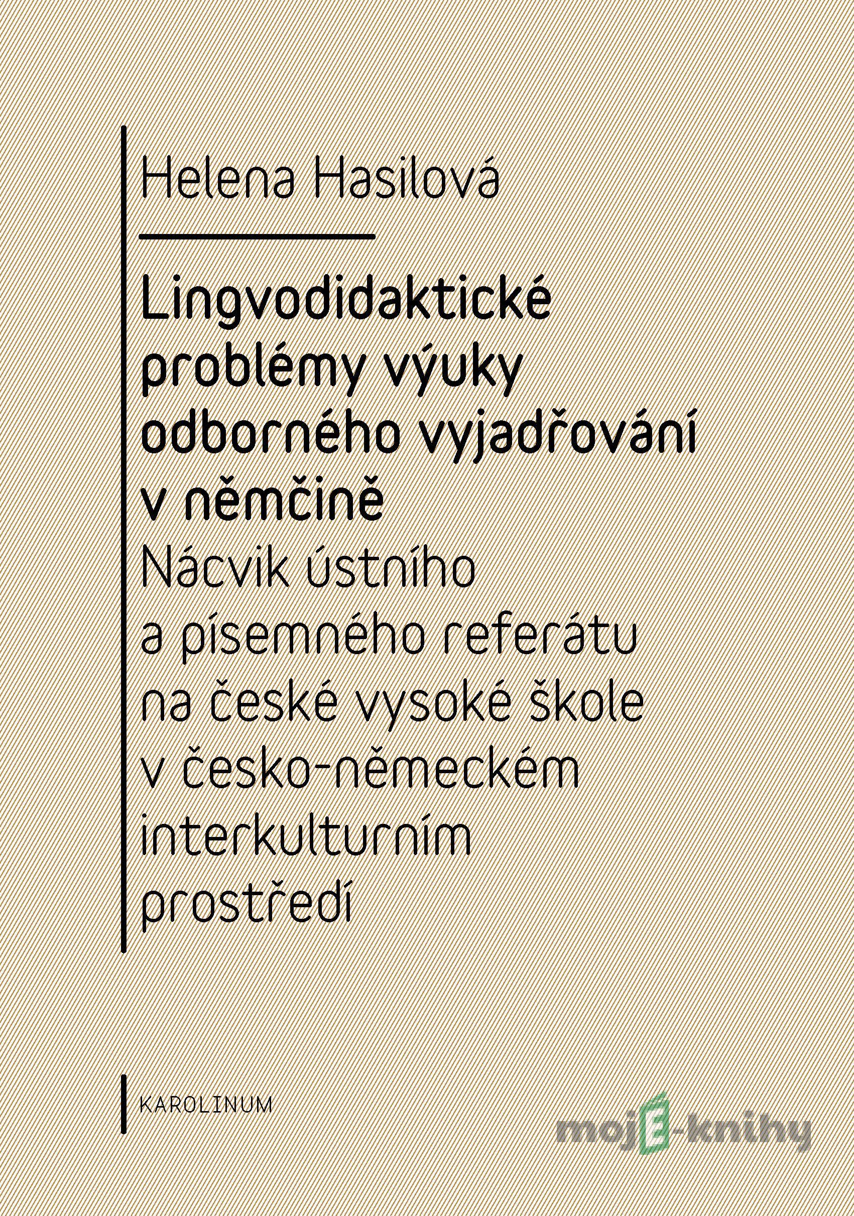 Lingvodidaktické problémy výuky odborného vyjadřování v němčině - Helena Hasilová Lingvodidaktické problémy výuky odborného vyjadřování v němčině - Helena Hasilová