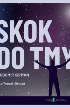 Skok do tmy - Lubomír Kirman