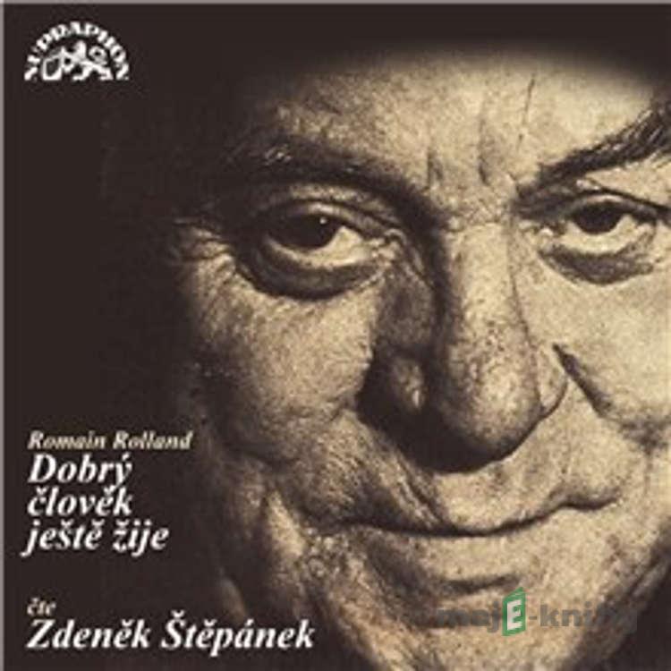 Dobrý člověk ještě žije - Romain Rolland Dobrý člověk ještě žije - Romain Rolland