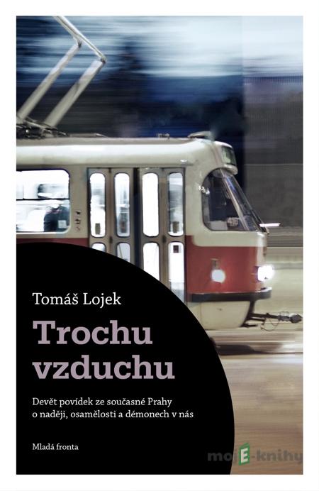 Trochu vzduchu - Tomáš Lojek Trochu vzduchu - Tomáš Lojek