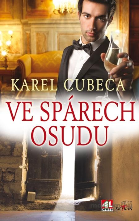 Ve spárech osudu - Karel Cubeca Ve spárech osudu - Karel Cubeca