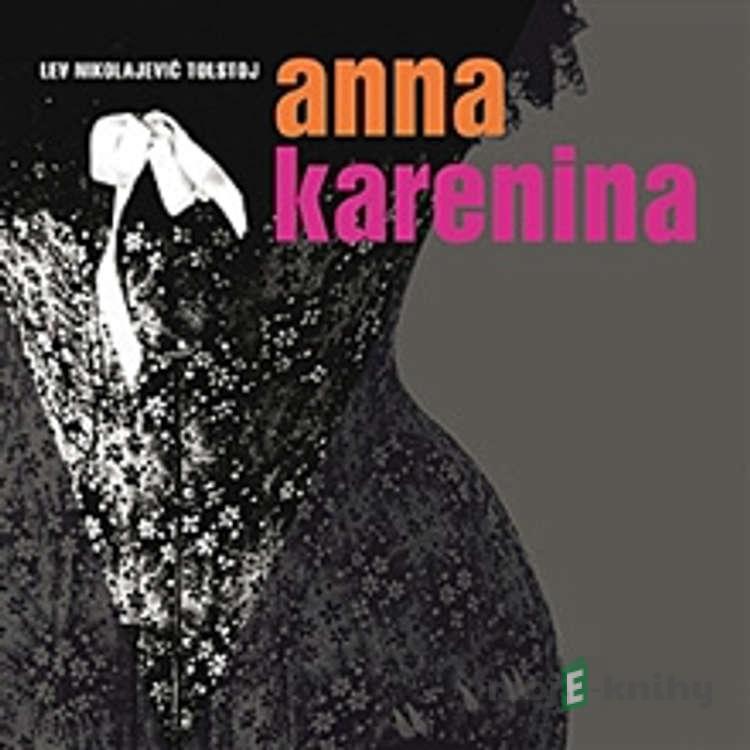Anna Karenina - Lev Nikolajevič Tolstoj Anna Karenina - Lev Nikolajevič Tolstoj
