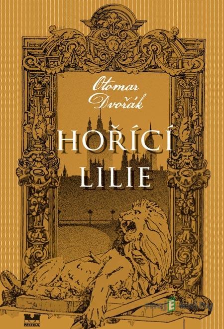 Hořící lilie - Otomar Dvořák Hořící lilie - Otomar Dvořák