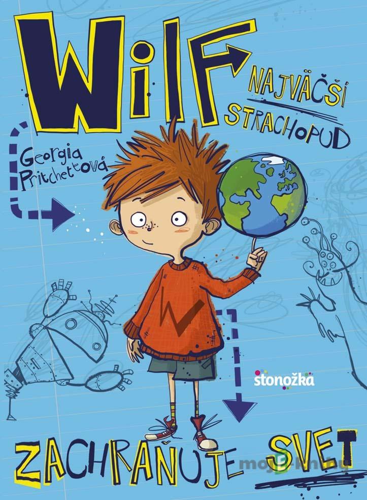 Wilf - najväčší strachopud zachraňuje svet - Georgia Pritchett Wilf - najväčší strachopud zachraňuje svet - Georgia Pritchett