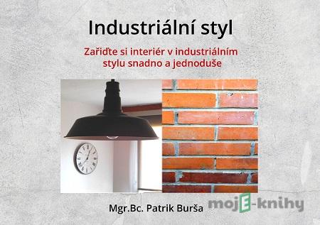 Industriální styl - Patrik Burša Industriální styl - Patrik Burša