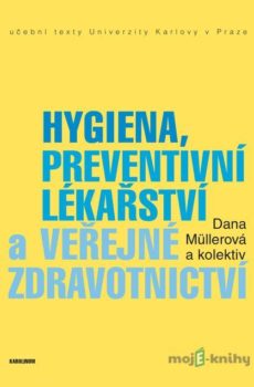 Hygiena, preventivní lékařství a veřejné zdravotnictví - Dana Müllerová
