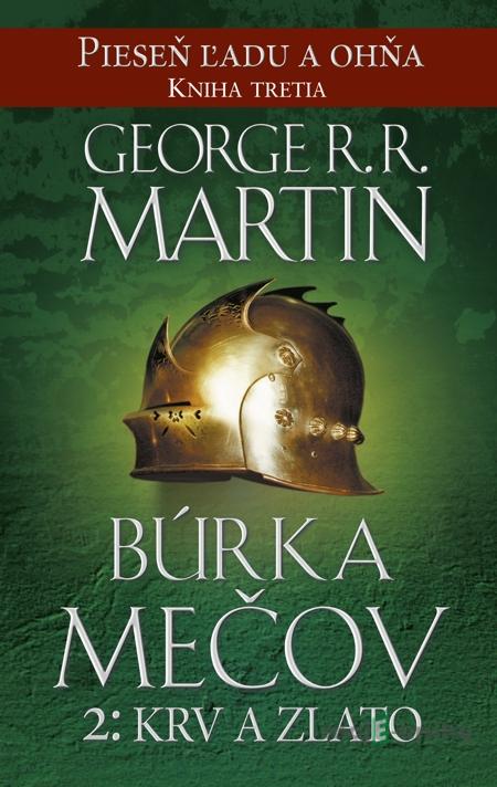 Búrka mečov 2: Krv a zlato - George R.R. Martin Búrka mečov 2: Krv a zlato - George R.R. Martin