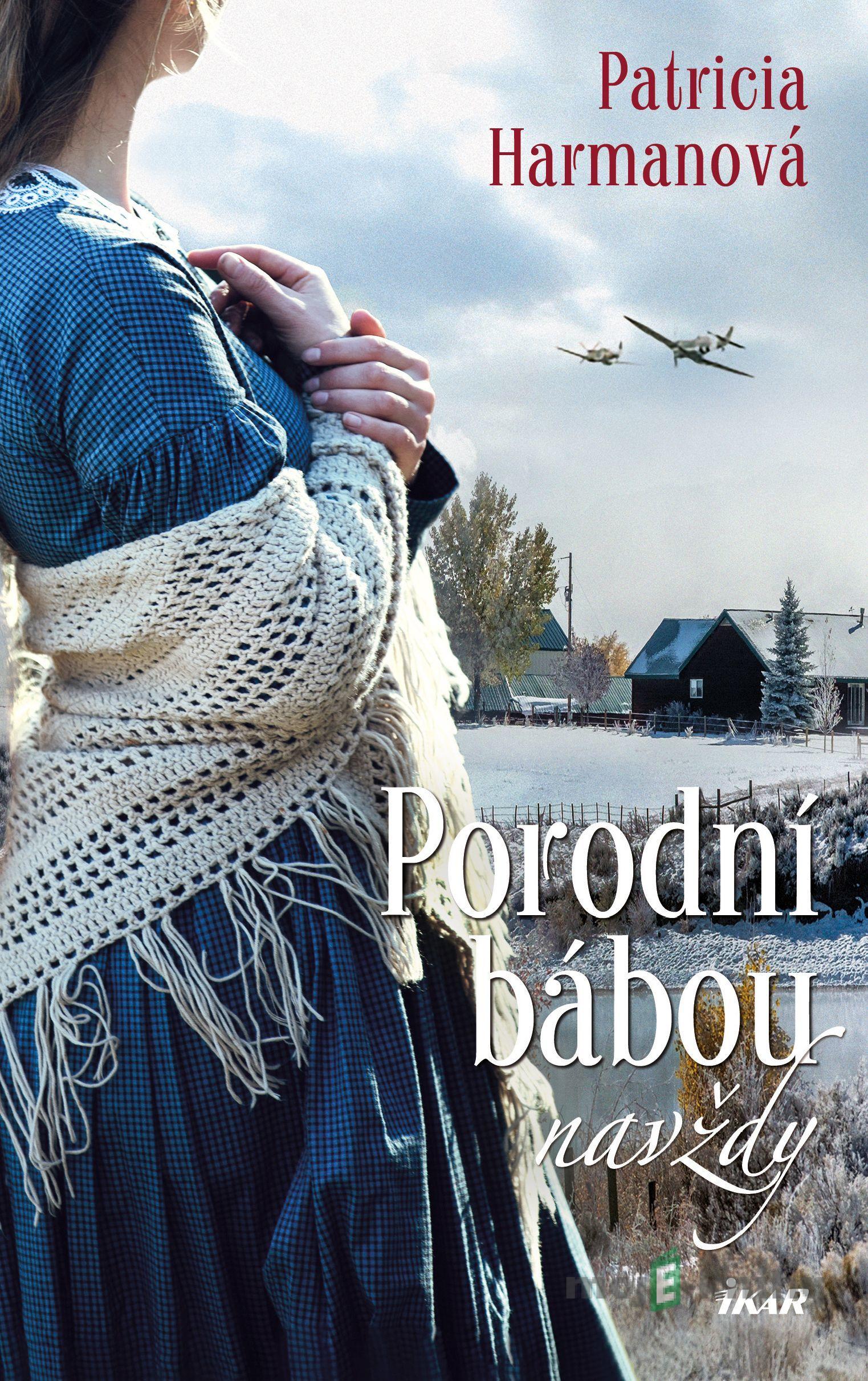 Porodní bábou navždy - Patricia Harman Porodní bábou navždy - Patricia Harman
