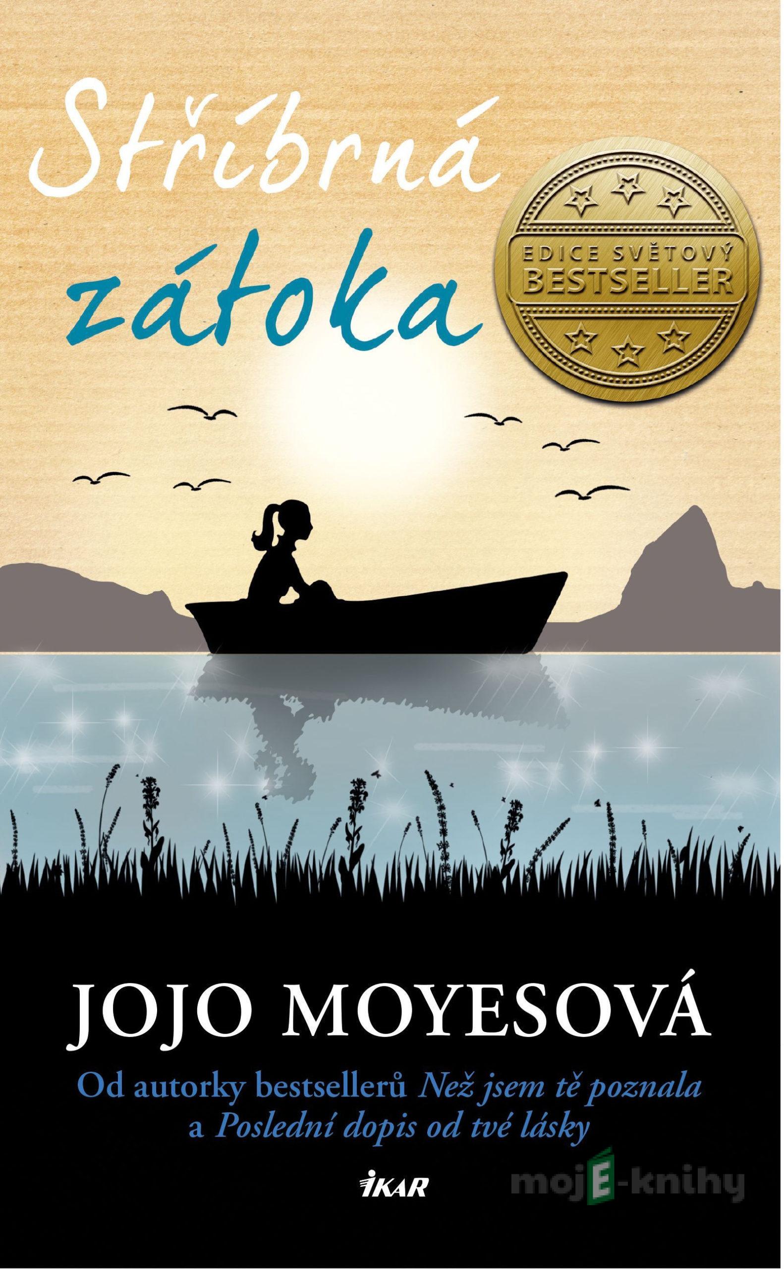 Stříbrná zátoka - Jojo Moyes Stříbrná zátoka - Jojo Moyes