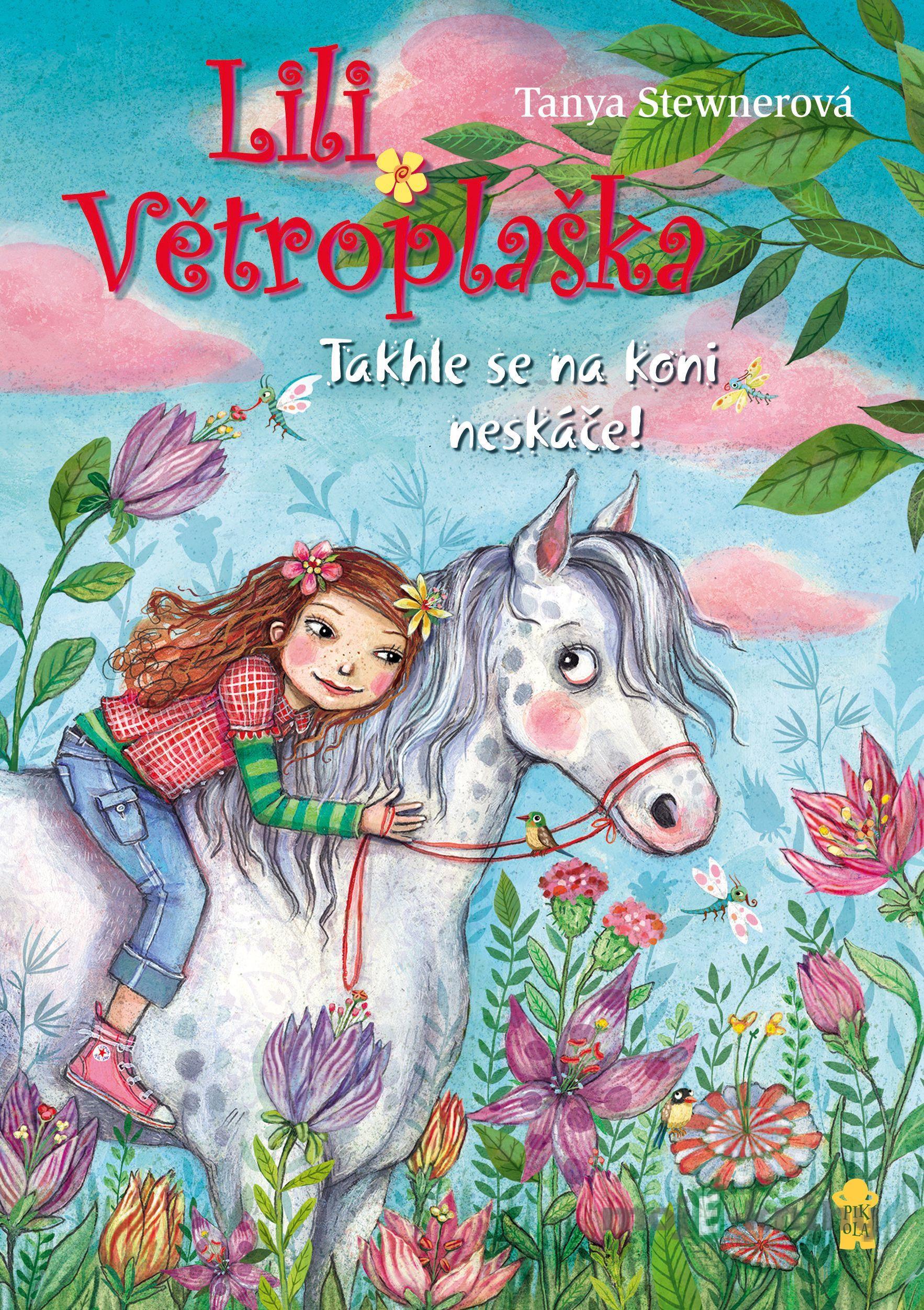 Lili Větroplaška 5: Takhle se na koni... - Tanya Stewnerová Lili Větroplaška 5: Takhle se na koni... - Tanya Stewnerová