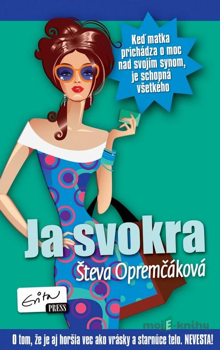 Ja, svokra - Števa Opremčáková Ja, svokra - Števa Opremčáková