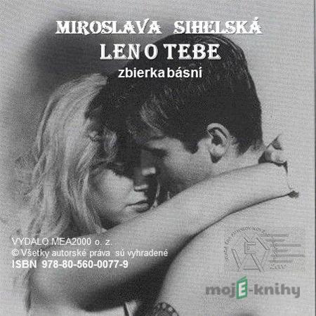 Zbierka básní - Len o Tebe - Miroslava Sihelská Zbierka básní - Len o Tebe - Miroslava Sihelská
