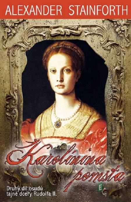 Karolínina pomsta - Alexander Stainforth Karolínina pomsta - Alexander Stainforth
