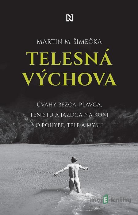 Telesná výchova - Martin M. Šimečka Telesná výchova - Martin M. Šimečka