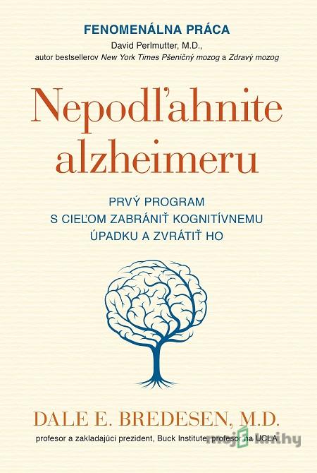 Nepodľahnite alzheimeru - Dale E. Bredesen Nepodľahnite alzheimeru - Dale E. Bredesen
