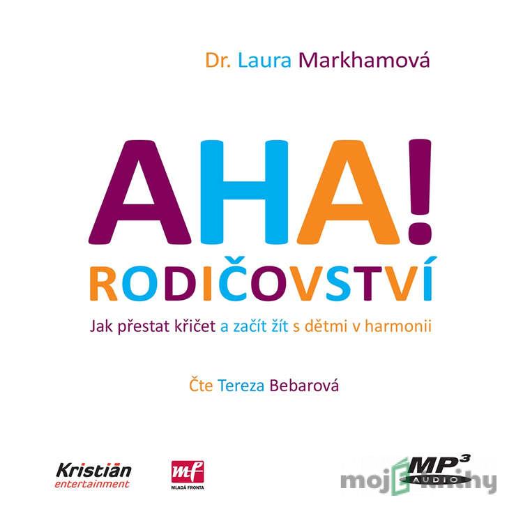 AHA! Rodičovství - Laura Markham AHA! Rodičovství - Laura Markham