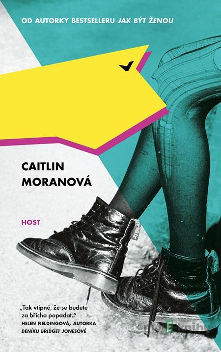 Jak stvořit dívku - Caitlin Moran Jak stvořit dívku - Caitlin Moran