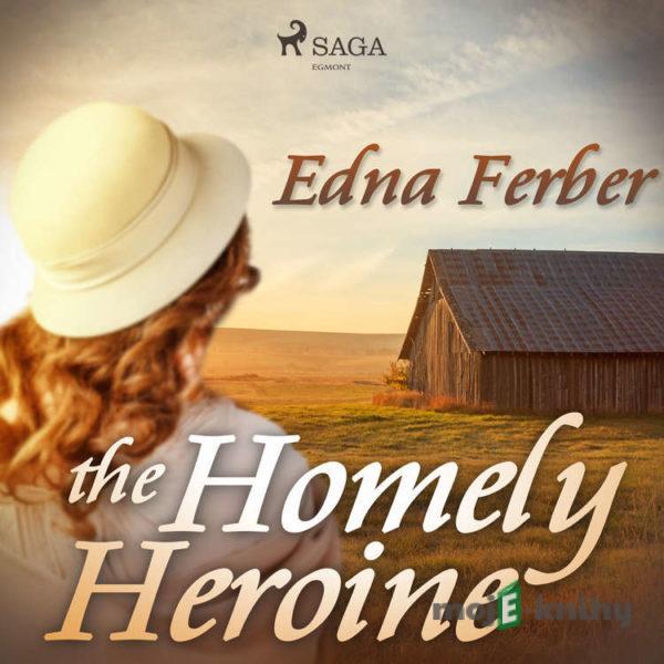 The Homely Heroine (EN) - Edna Ferber