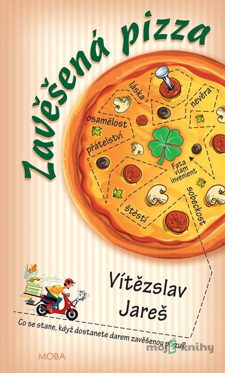 Zavěšená pizza - Vítězslav Jareš Zavěšená pizza - Vítězslav Jareš