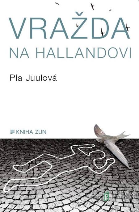 Vražda na Hallandovi - Pia Juul Vražda na Hallandovi - Pia Juul