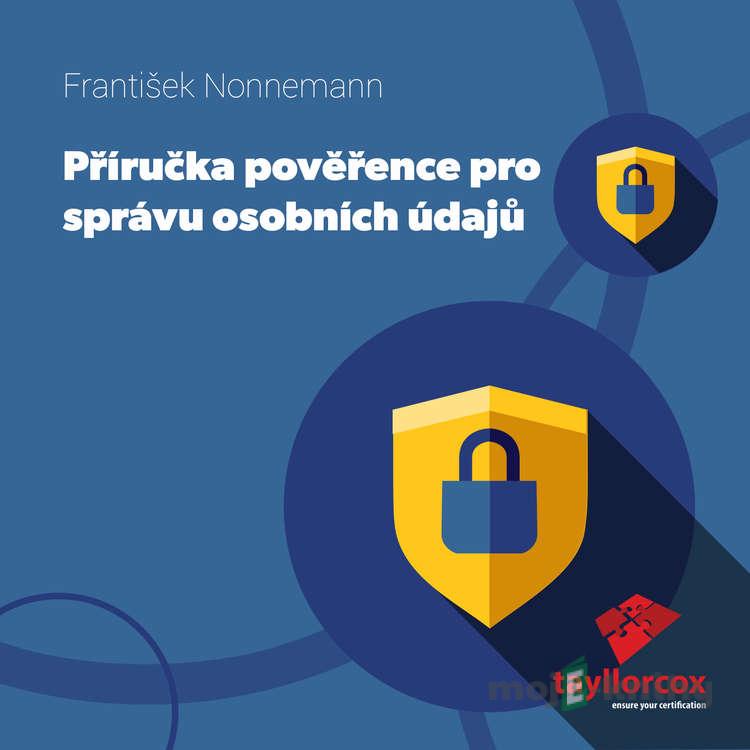 Příručka Pověřence pro ochranu osobních údajů - František Nonnemann Příručka Pověřence pro ochranu osobních údajů - František Nonnemann