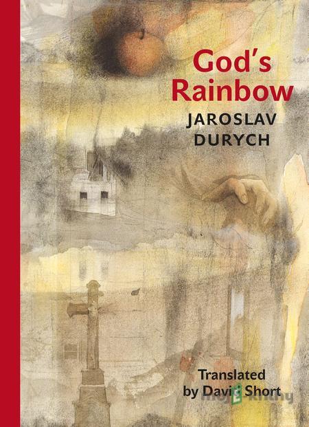 God's Rainbow - Jaroslav Durych God's Rainbow - Jaroslav Durych