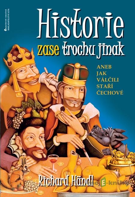 Historie zase trochu jinak - Richard Händl Historie zase trochu jinak - Richard Händl