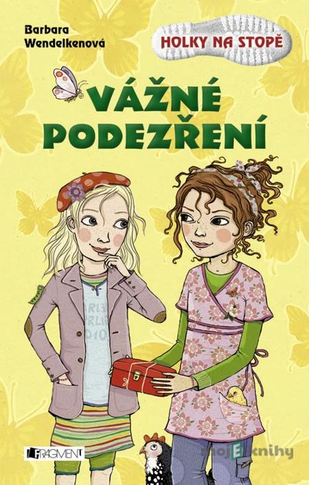 Holky na stopě – Vážné podezření - Barbara Wendelken Holky na stopě – Vážné podezření - Barbara Wendelken