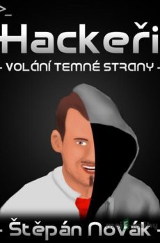 Hackeři - volání temné strany - Štěpán Novák