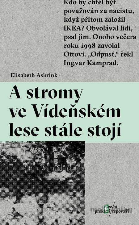 A stromy ve Vídeňském lese stále stojí - Elisabeth Åsbrink A stromy ve Vídeňském lese stále stojí - Elisabeth Åsbrink