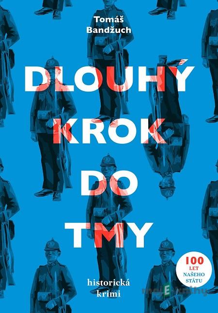 Dlouhý krok do tmy - Tomáš Bandžuch Dlouhý krok do tmy - Tomáš Bandžuch