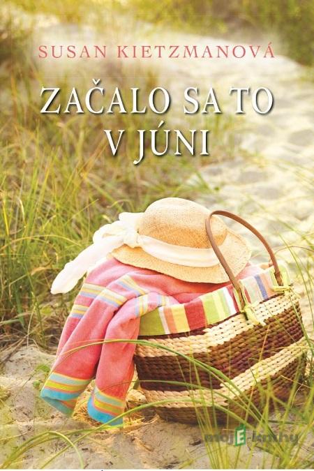 Začalo sa to v júni - Susan Kietzman Začalo sa to v júni - Susan Kietzman