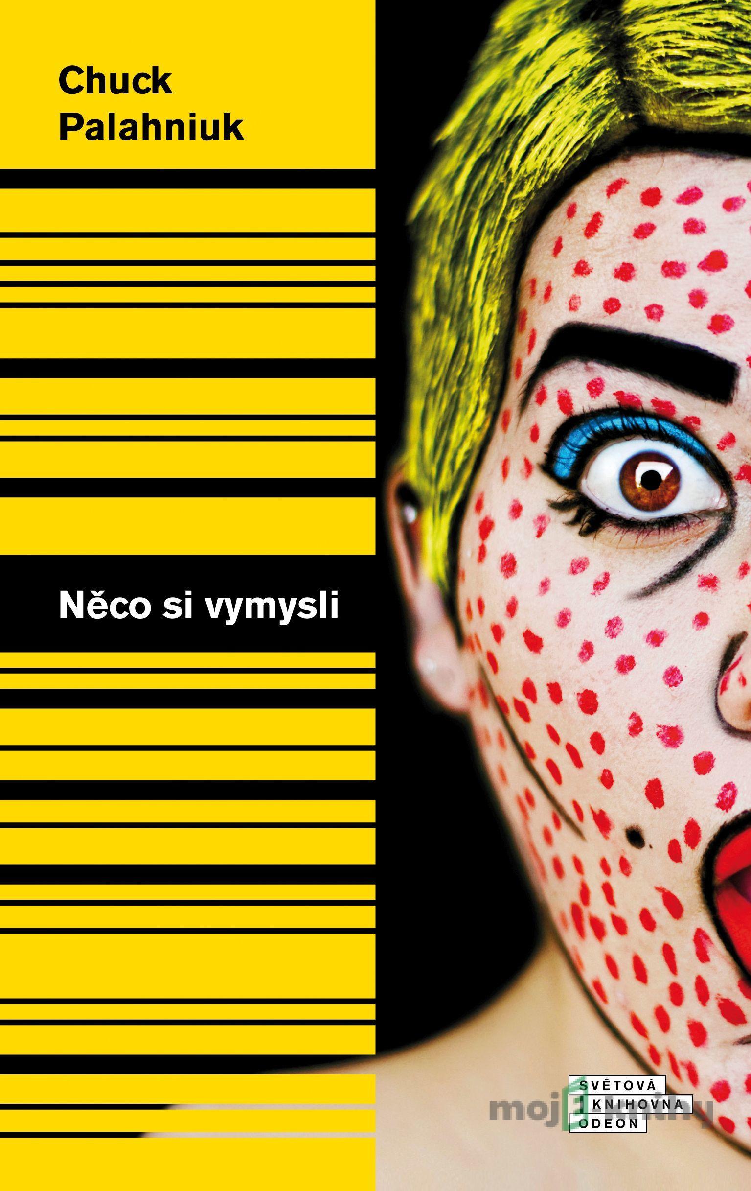 Něco si vymysli - Chuck Palahniuk Něco si vymysli - Chuck Palahniuk