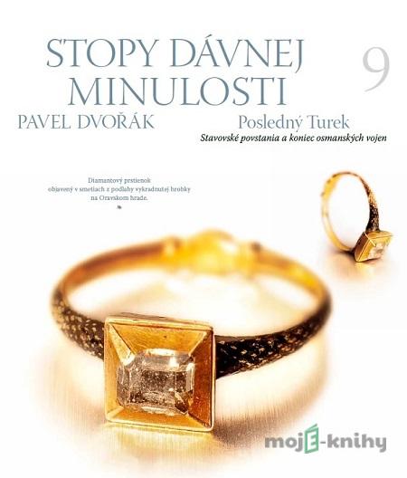 Stopy dávnej minulosti 9. - Posledný Turek - Pavel Dvořák Stopy dávnej minulosti 9. - Posledný Turek - Pavel Dvořák