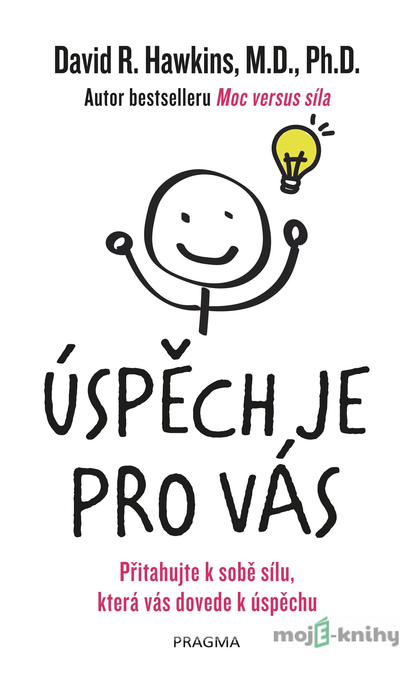 Úspěch je pro vás - David R. Hawkins Úspěch je pro vás - David R. Hawkins