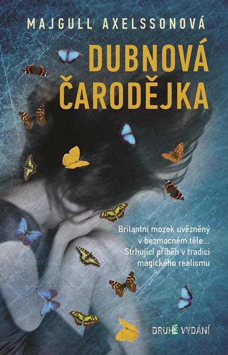 Dubnová čarodějka - Majgull Axelsson Dubnová čarodějka - Majgull Axelsson