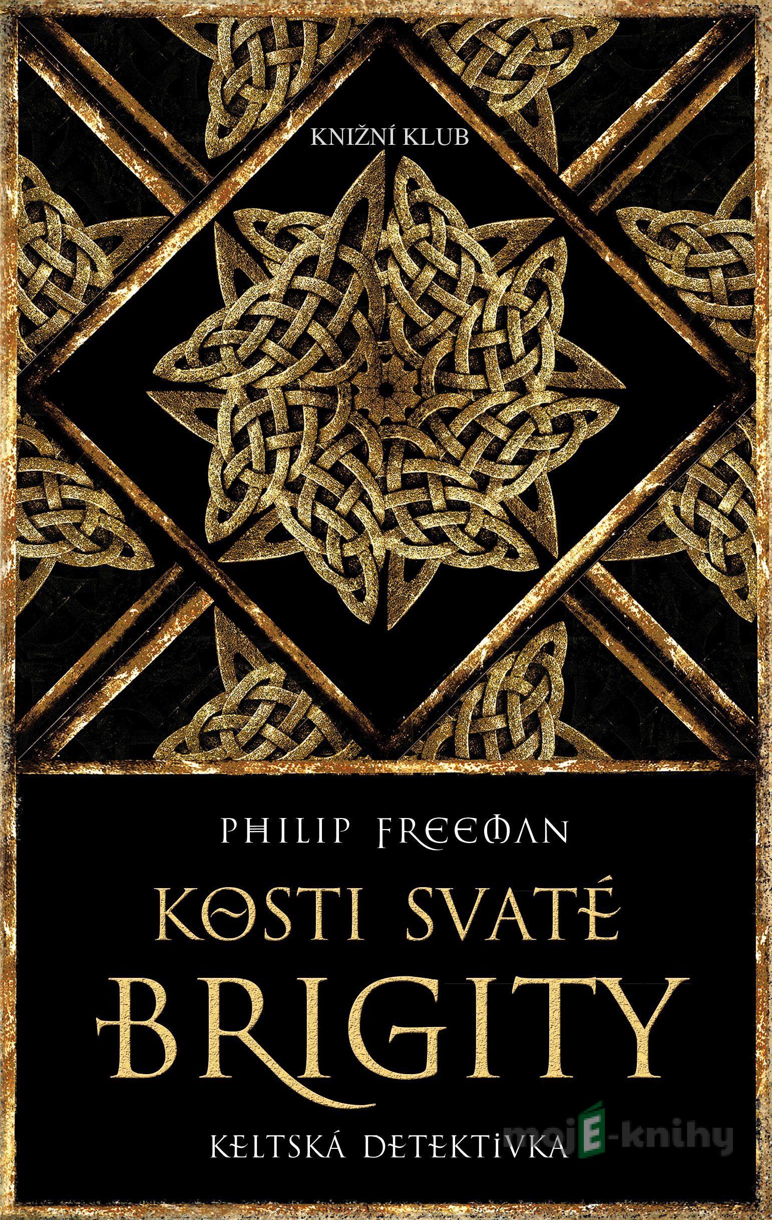 Kosti svaté Brigity - Philip Freeman Kosti svaté Brigity - Philip Freeman