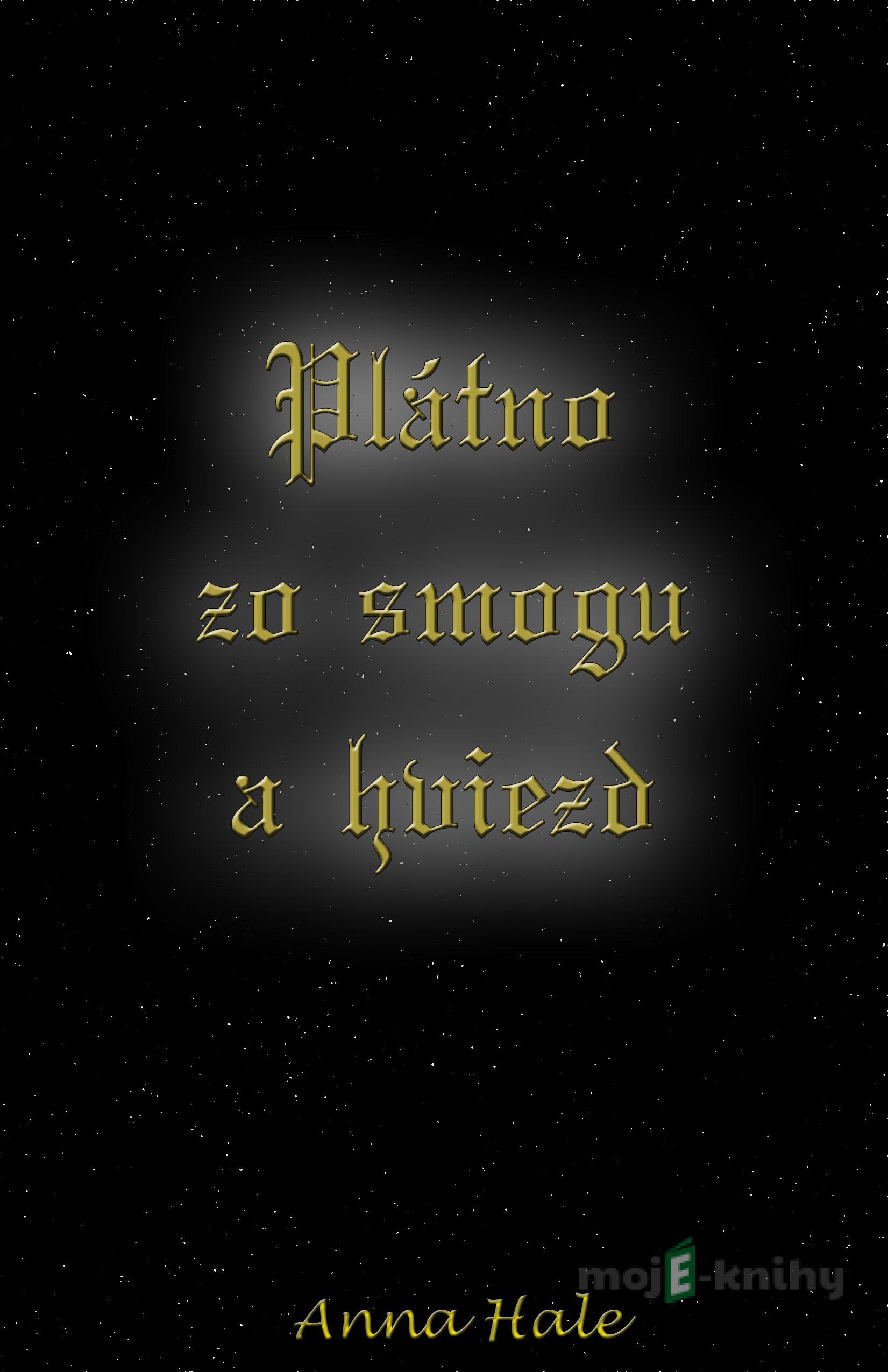 Plátno zo smogu a hviezd - Anna Hale Plátno zo smogu a hviezd - Anna Hale