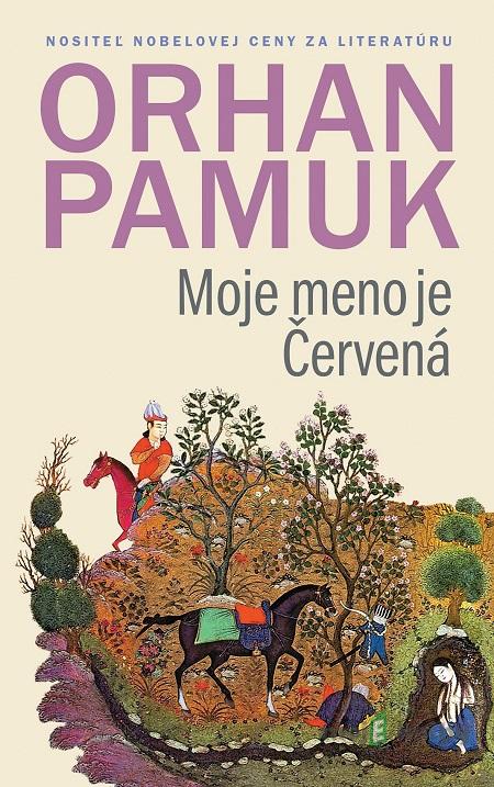 Moje meno je Červená - Orhan Pamuk Moje meno je Červená - Orhan Pamuk
