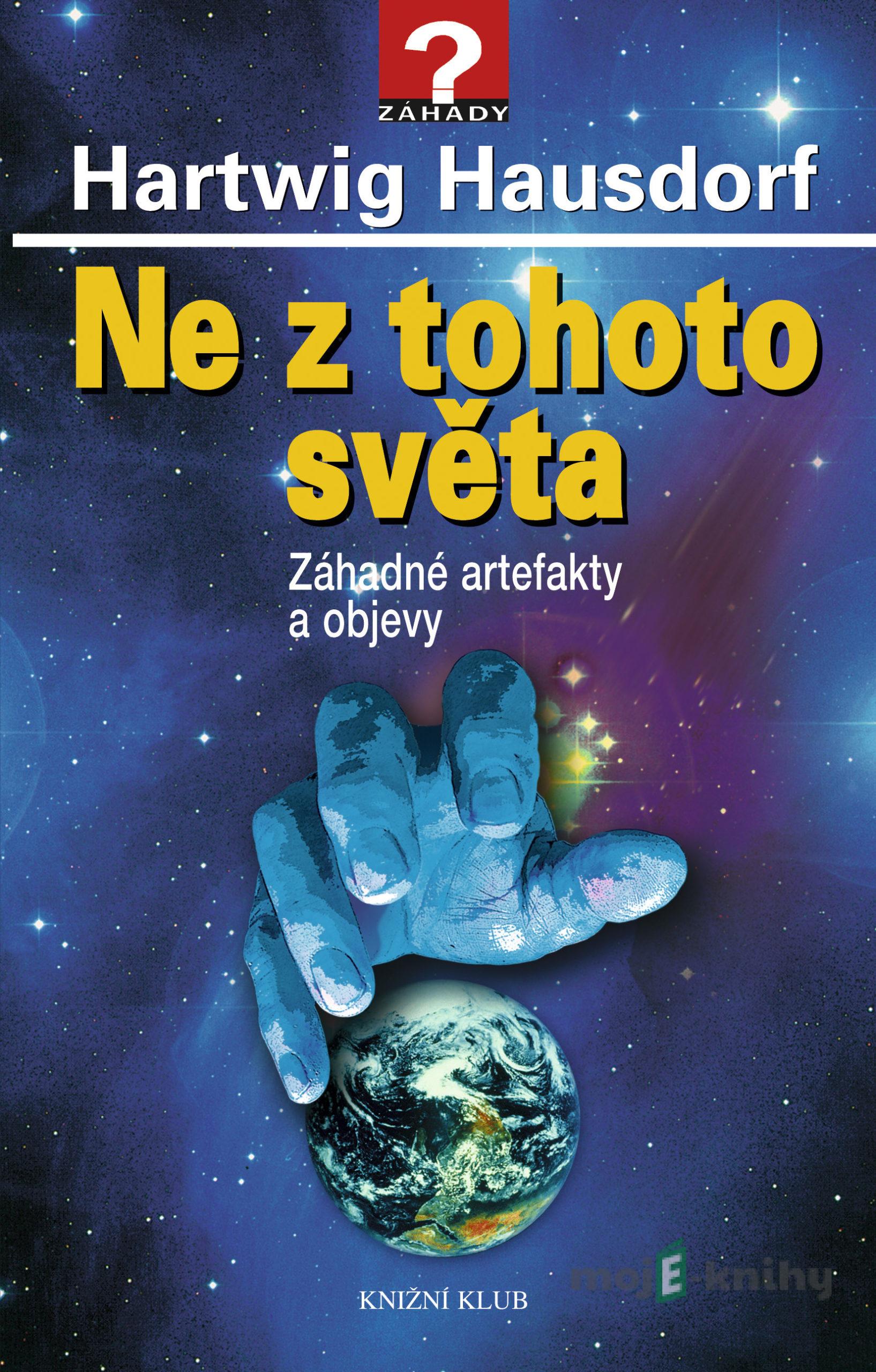 Ne z tohoto světa - Hartwig Hausdorf Ne z tohoto světa - Hartwig Hausdorf