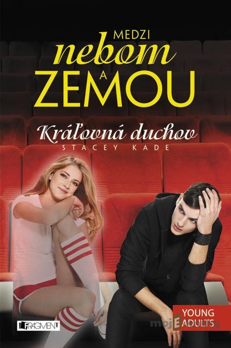 Medzi nebom a zemou 2 – Kráľovná duchov - Stacey Kade Medzi nebom a zemou 2 – Kráľovná duchov - Stacey Kade