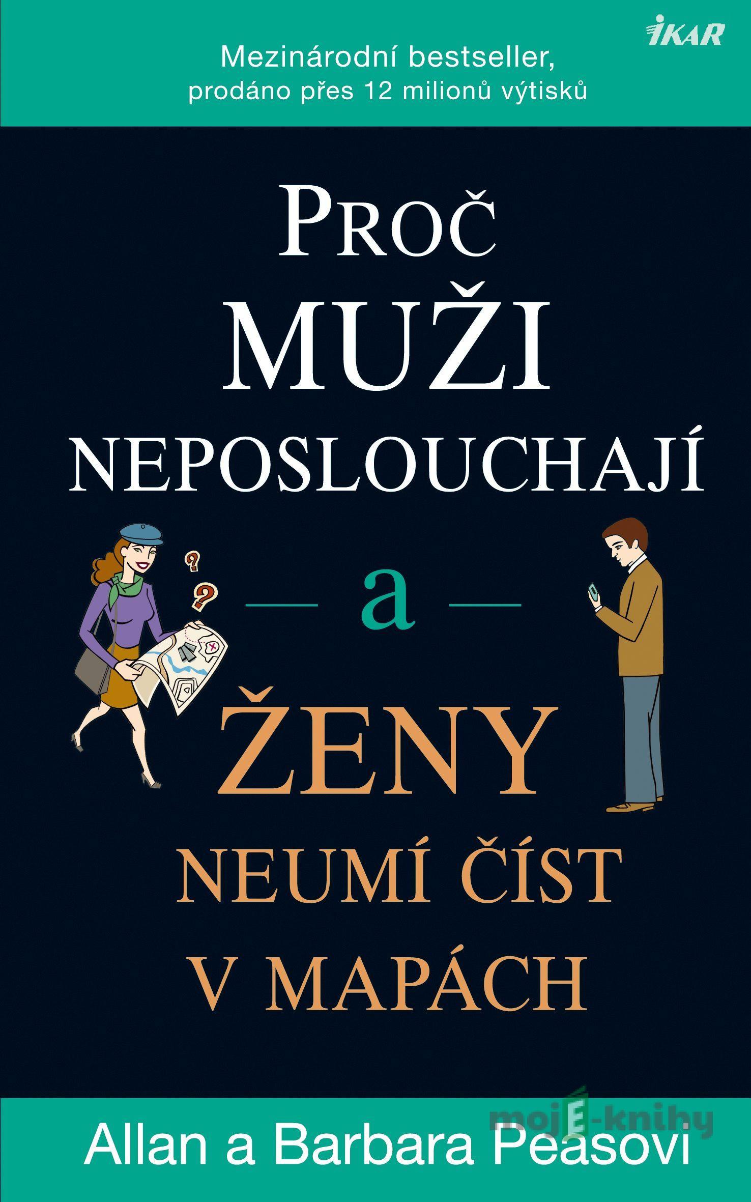 Proč muži neposlouchají a ženy neumí číst v mapách - Allan Pease, Barbara Pease Proč muži neposlouchají a ženy neumí číst v mapách - Allan Pease, Barbara Pease